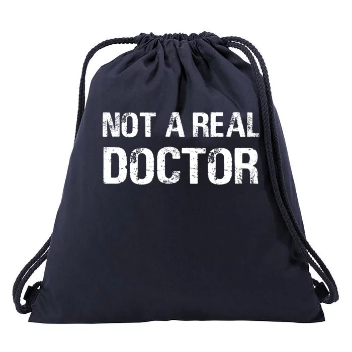 Not A Real Doctor Drawstring Bag