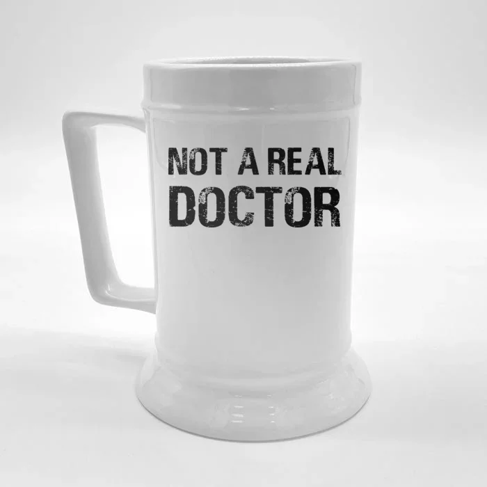 Not A Real Doctor Front & Back Beer Stein