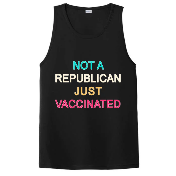 Not A Republican Just Vaccinated Performance Tank