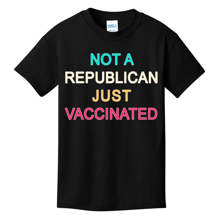 Not A Republican Just Vaccinated Kids T-Shirt