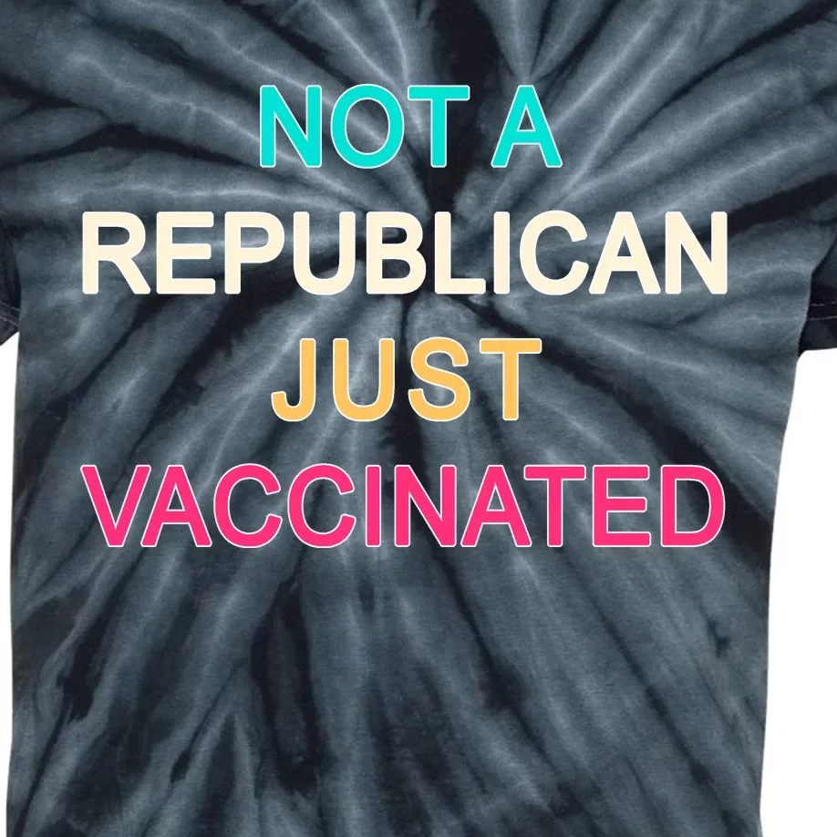 Not A Republican Just Vaccinated Kids Tie-Dye T-Shirt