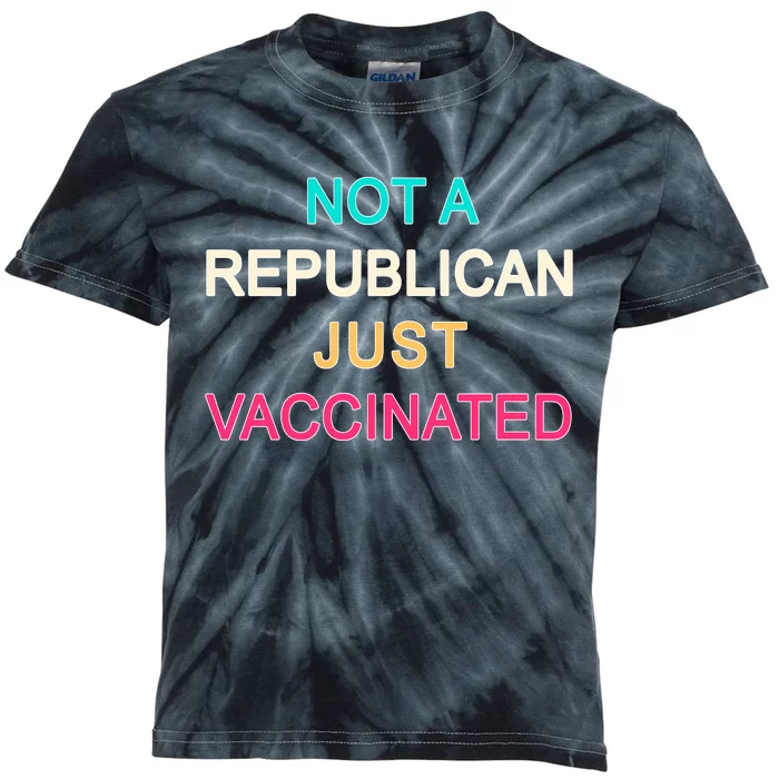 Not A Republican Just Vaccinated Kids Tie-Dye T-Shirt