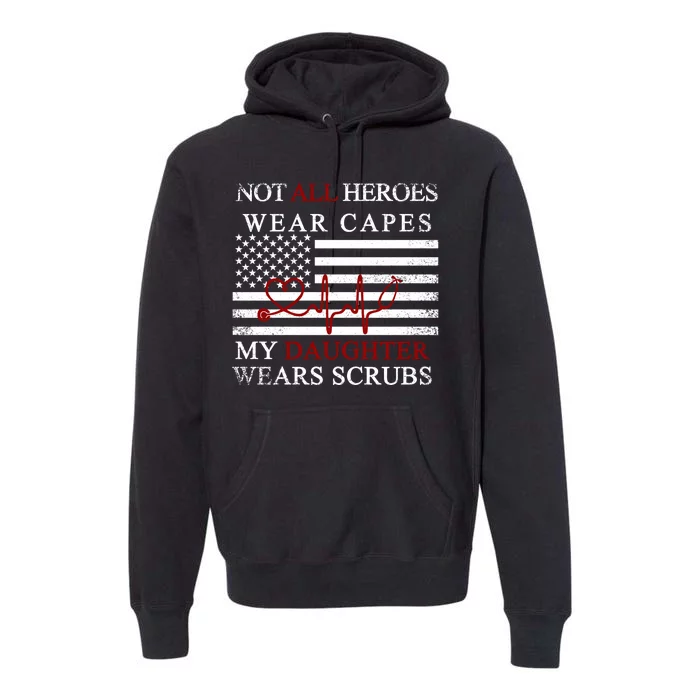 Not All Heroes Wear Capes American Nurses Premium Hoodie