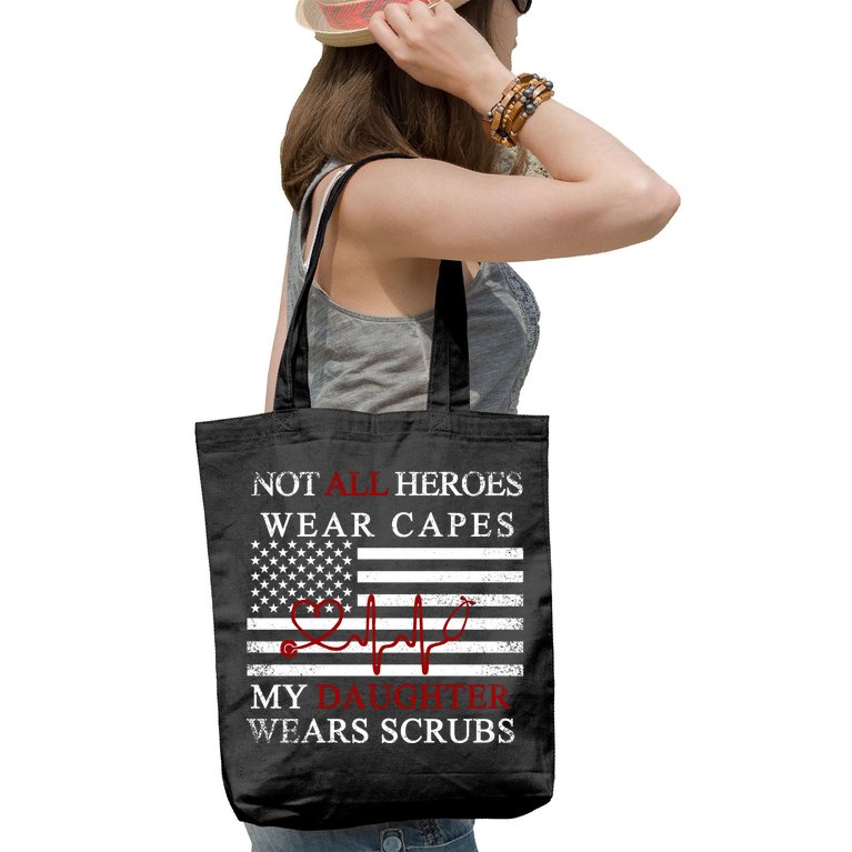 Not All Heroes Wear Capes American Nurses Tote Bag