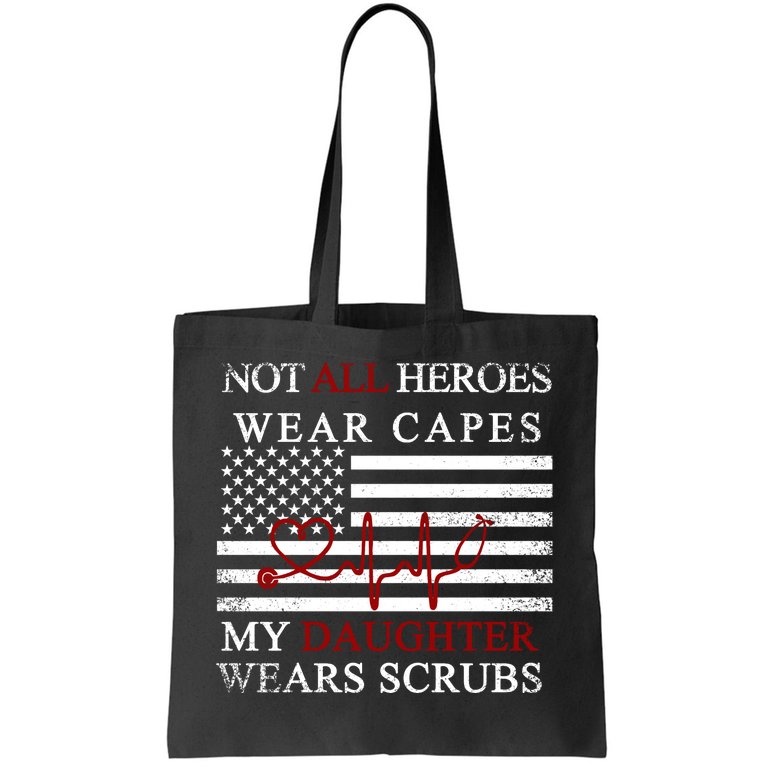 Not All Heroes Wear Capes American Nurses Tote Bag