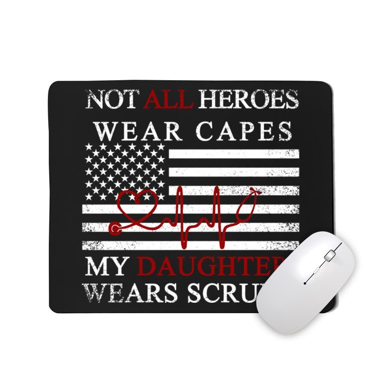 Not All Heroes Wear Capes American Nurses Mousepad