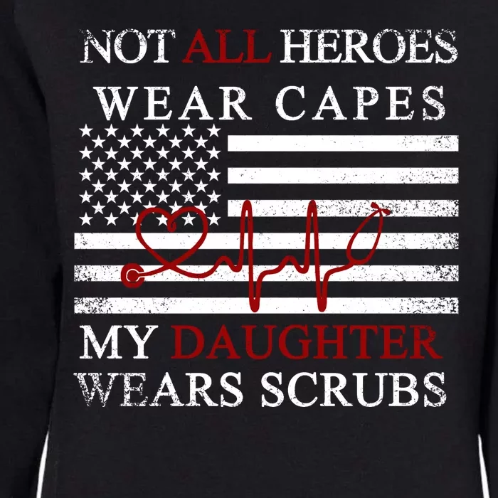 Not All Heroes Wear Capes American Nurses Womens California Wash Sweatshirt