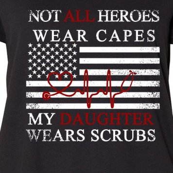 Not All Heroes Wear Capes American Nurses Women's Plus Size T-Shirt