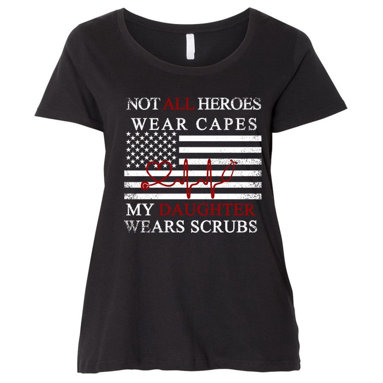 Not All Heroes Wear Capes American Nurses Women's Plus Size T-Shirt