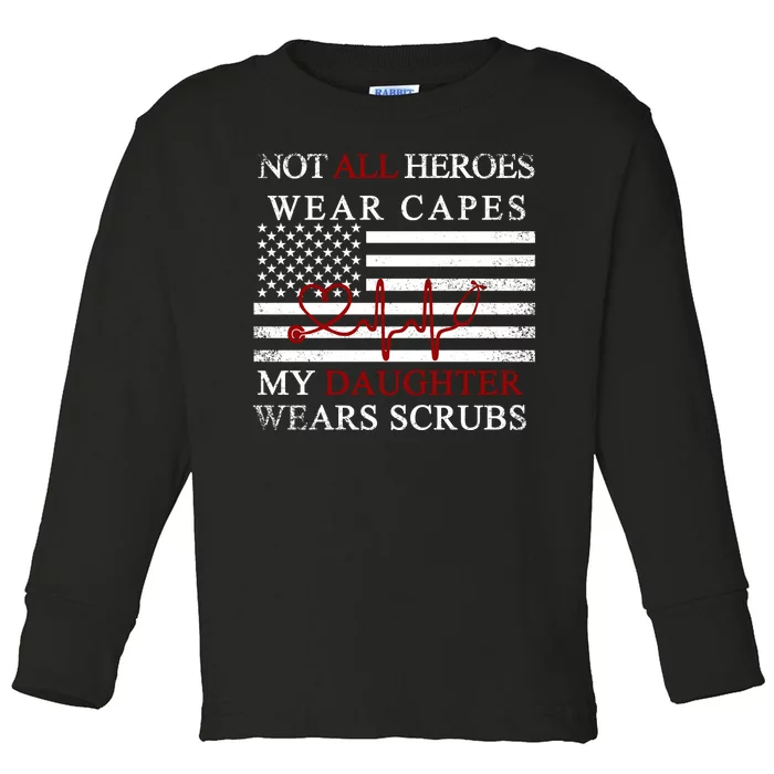 Not All Heroes Wear Capes American Nurses Toddler Long Sleeve Shirt