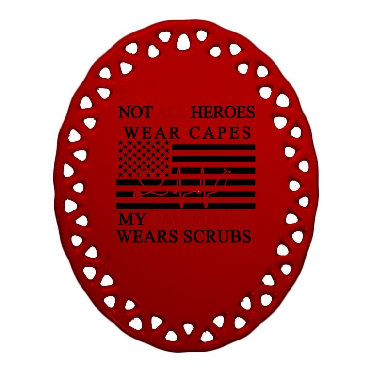 Not All Heroes Wear Capes American Nurses Oval Ornament