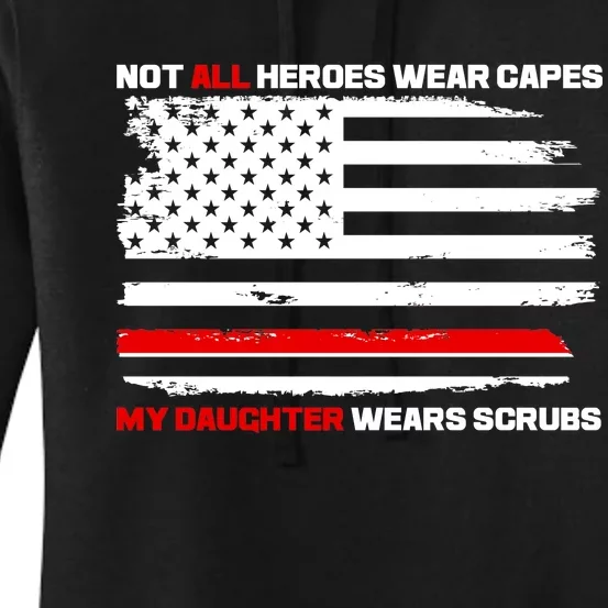 Not All Heroes Wear Capes My Daughter Wears Scrubs Women's Pullover Hoodie