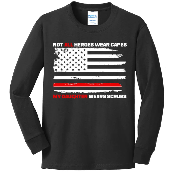 Not All Heroes Wear Capes My Daughter Wears Scrubs Kids Long Sleeve Shirt