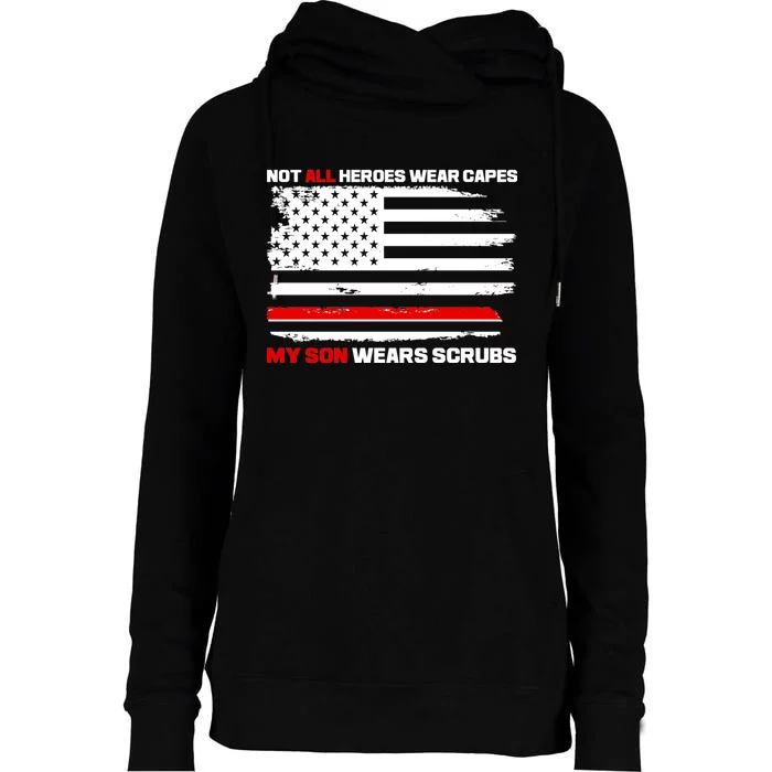 Not All Heroes Wear Capes My Son Wears Scrubs Womens Funnel Neck Pullover Hood