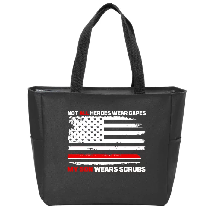 Not All Heroes Wear Capes My Son Wears Scrubs Zip Tote Bag