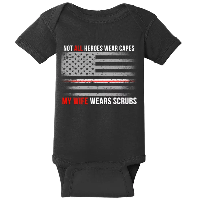 Not All Heroes Wear Capes My Wife Wears Scrubs Baby Bodysuit