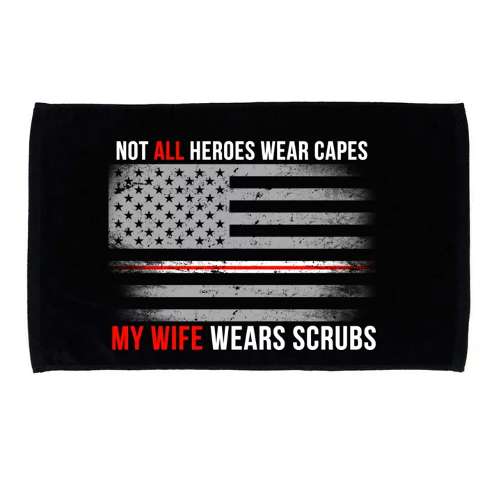 Not All Heroes Wear Capes My Wife Wears Scrubs Microfiber Hand Towel