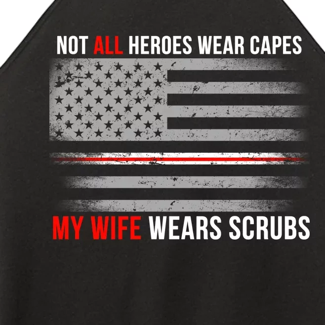 Not All Heroes Wear Capes My Wife Wears Scrubs Women’s Perfect Tri Rocker Tank