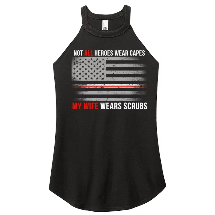 Not All Heroes Wear Capes My Wife Wears Scrubs Women’s Perfect Tri Rocker Tank