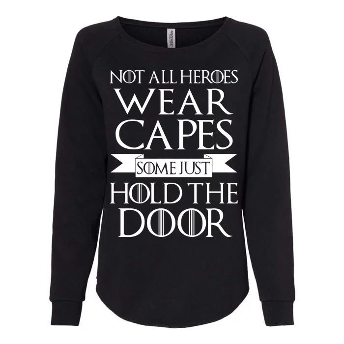 Not All Heroes Wear Capes Some Just Hold The Door Womens California Wash Sweatshirt