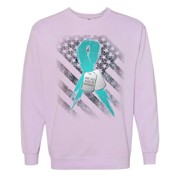 Not All Pain is Physical PTSD Awareness Garment-Dyed Sweatshirt