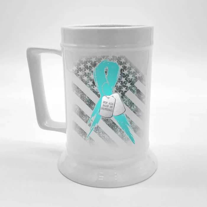 Not All Pain is Physical PTSD Awareness Front & Back Beer Stein