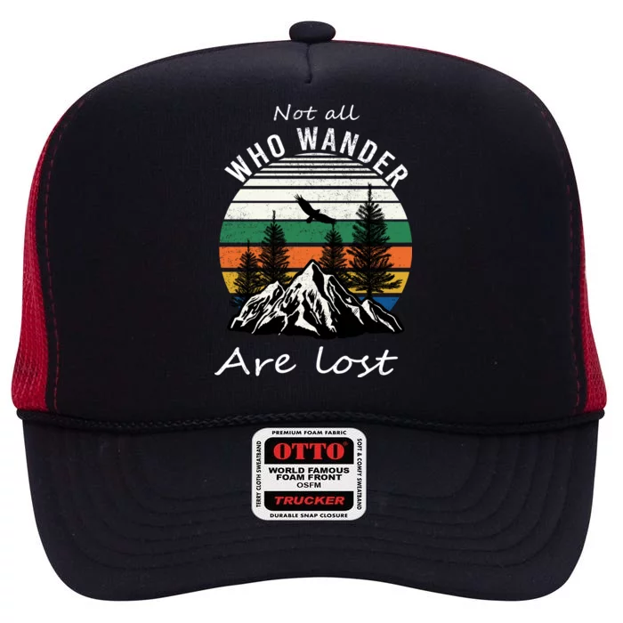 Not All Who Wander Are Lost High Crown Mesh Trucker Hat