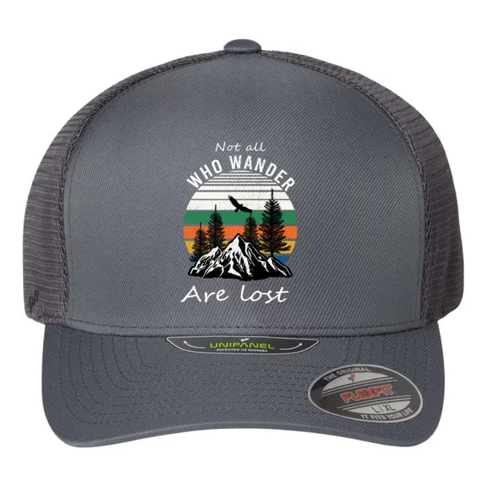 Not All Who Wander Are Lost Flexfit Unipanel Trucker Cap