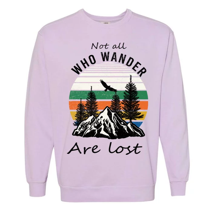 Not All Who Wander Are Lost Garment-Dyed Sweatshirt