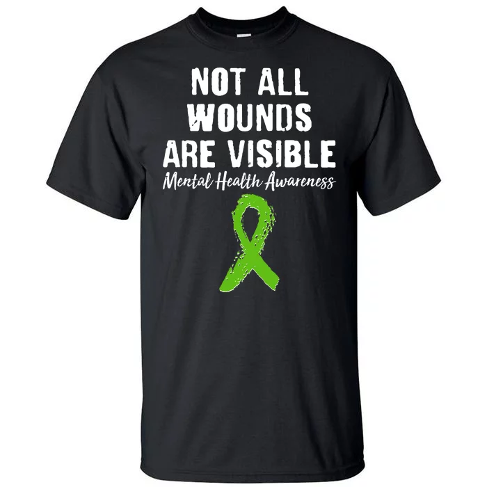 Not All Wounds Are Visible Mental Health Awareness Tall T-Shirt