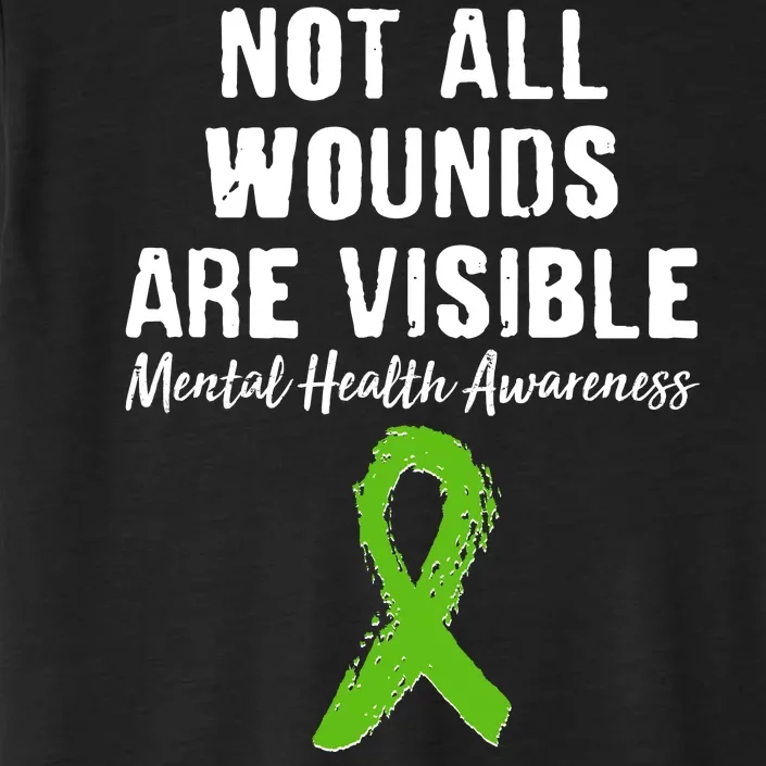 Not All Wounds Are Visible Mental Health Awareness ChromaSoft Performance T-Shirt