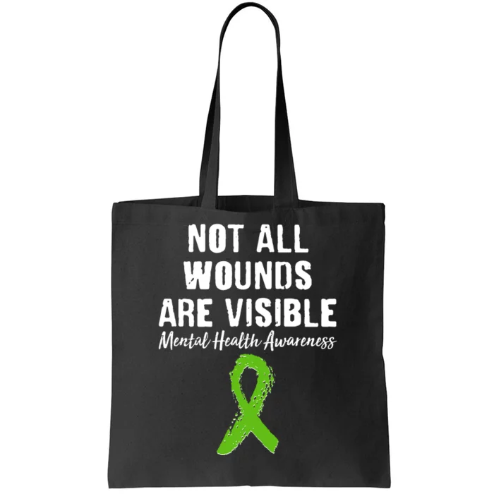 Not All Wounds Are Visible Mental Health Awareness Tote Bag