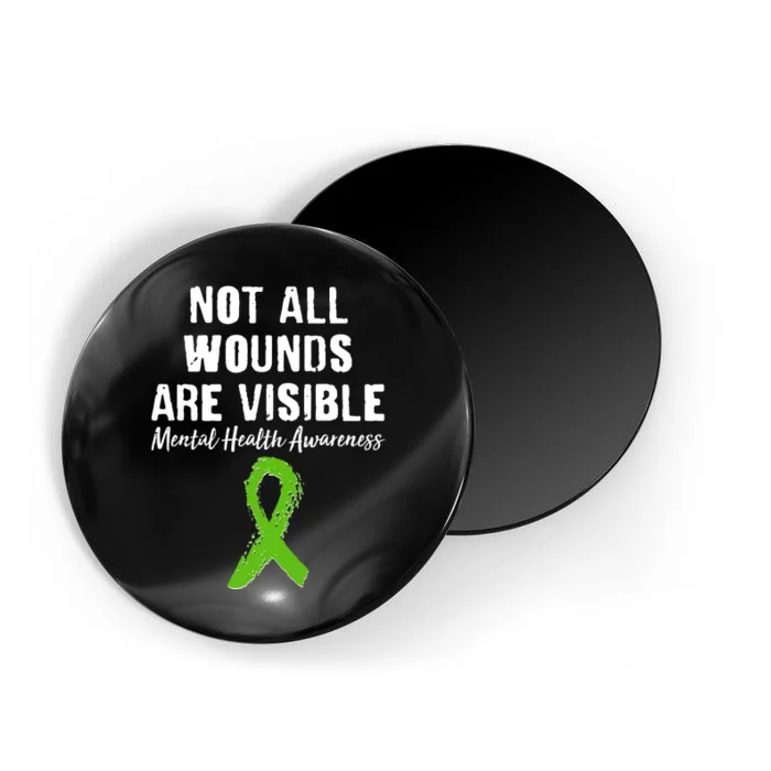 Not All Wounds Are Visible Mental Health Awareness Magnet