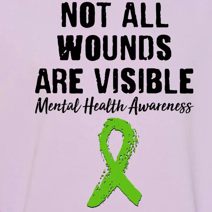 Not All Wounds Are Visible Mental Health Awareness Garment-Dyed Sweatshirt