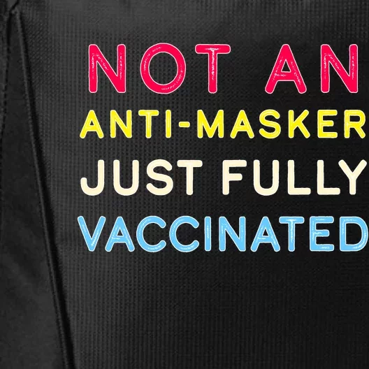 Not An Anti-Masker Just Vaccinated City Backpack