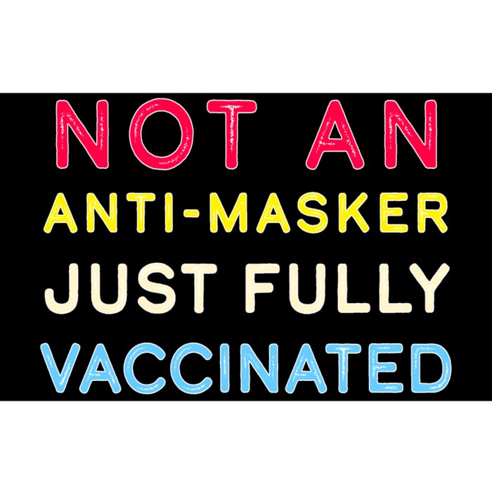 Not An Anti-Masker Just Vaccinated Bumper Sticker