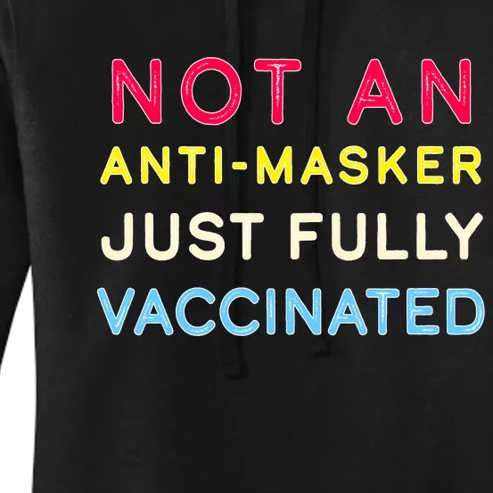 Not An Anti-Masker Just Vaccinated Women's Pullover Hoodie