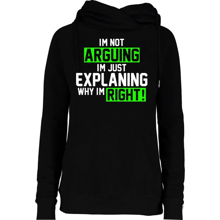 Not Arguing Explaining Why I'm Right Funny Meme Womens Funnel Neck Pullover Hood