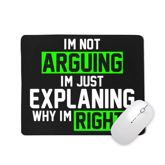 Not Arguing Explaining Why I'm Right Funny Meme Mousepad