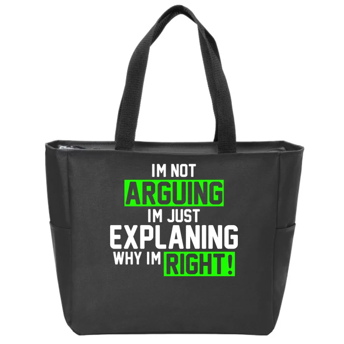 Not Arguing Explaining Why I'm Right Funny Meme Zip Tote Bag