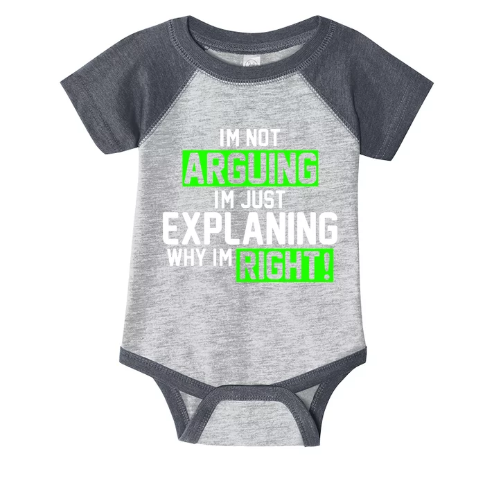 Not Arguing Explaining Why I'm Right Funny Meme Infant Baby Jersey Bodysuit