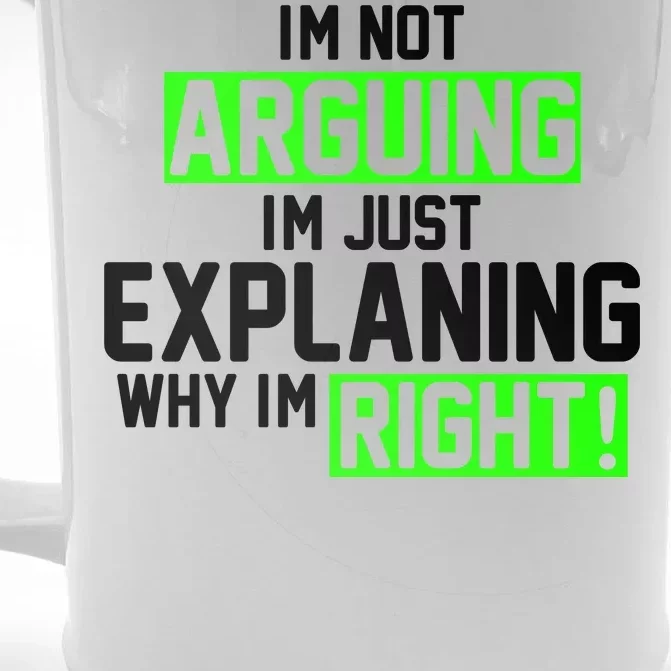 Not Arguing Explaining Why I'm Right Funny Meme Front & Back Beer Stein