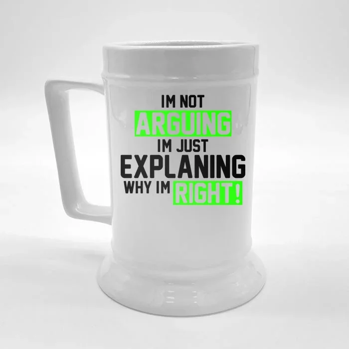 Not Arguing Explaining Why I'm Right Funny Meme Front & Back Beer Stein