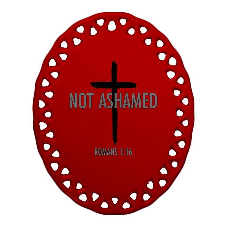 Not Ashamed Romans 1:16 Oval Ornament
