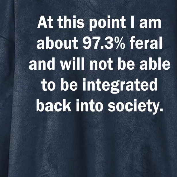 Not Be Integrated Back Into Society Funny Feral Hooded Wearable Blanket