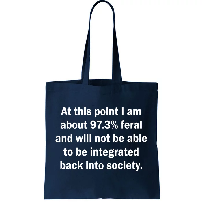 Not Be Integrated Back Into Society Funny Feral Tote Bag