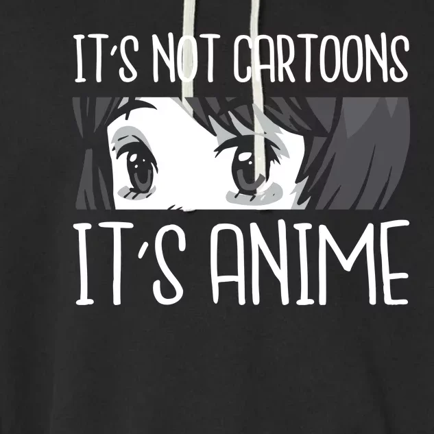 Not Cartoons It's Anime Garment-Dyed Fleece Hoodie