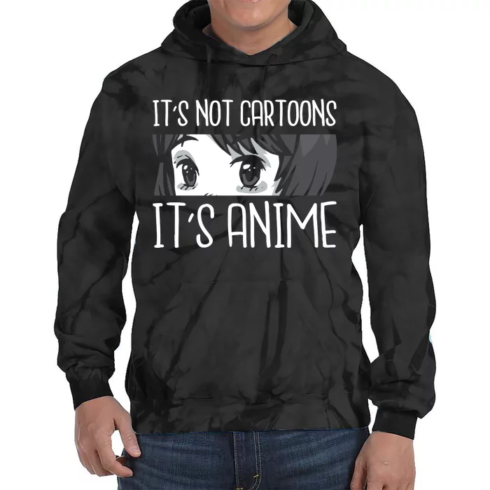 Not Cartoons It's Anime Tie Dye Hoodie