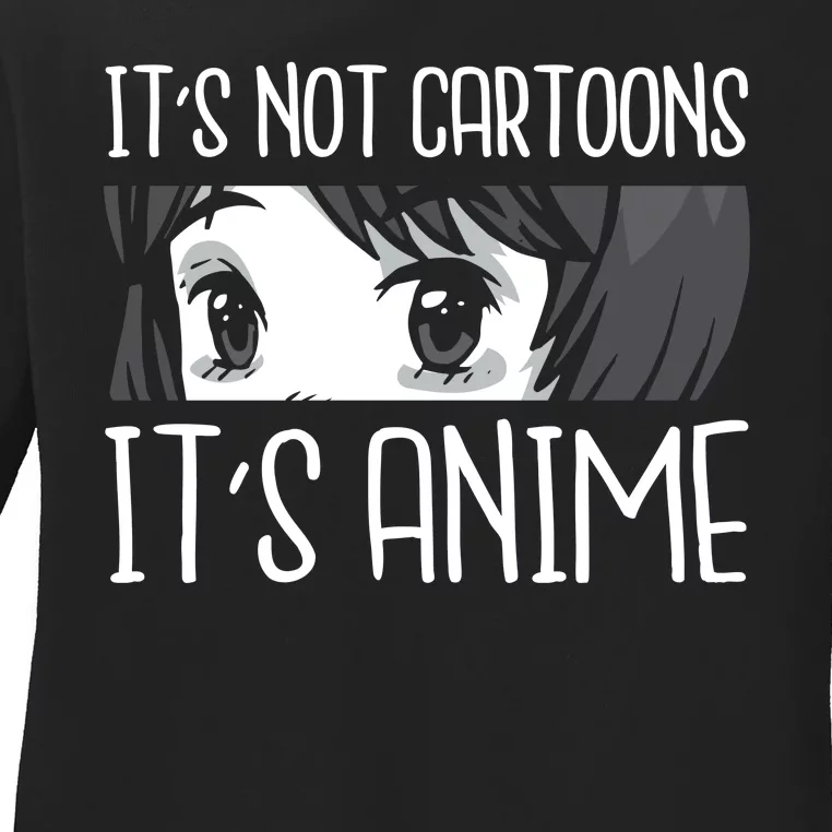 Not Cartoons It's Anime Ladies Long Sleeve Shirt