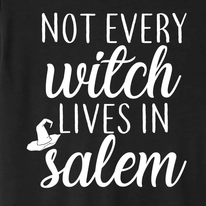 Not Every Witch Live In Salem ChromaSoft Performance T-Shirt